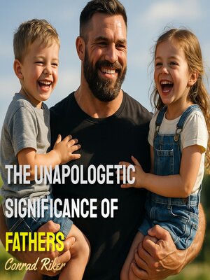 cover image of The Unapologetic Significance of Fathers